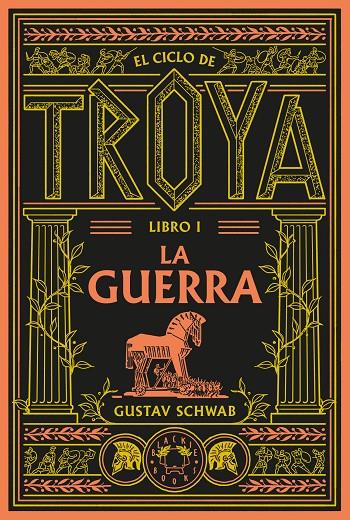 CICLO DE TROYA 1 : LA GUERRA | 9791388154096 | SCHWAB, GUSTAV