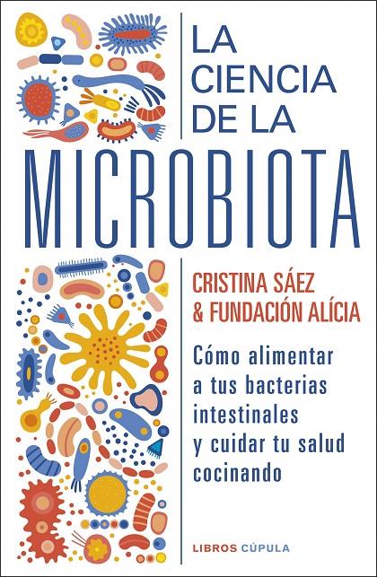 CIENCIA DE LA MICROBIOTA, LA | 9788448029463 | FUNDACIÓN ALÍCIA ; SAEZ, CRISTINA