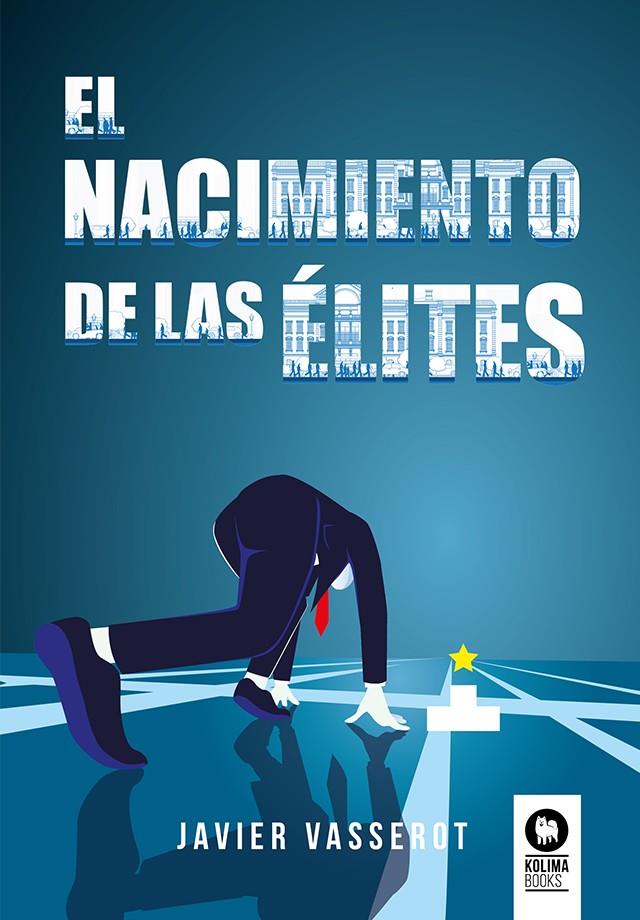 NACIMIENTO DE LAS ÉLITES, EL | 9788419495167 | VASSEROT, JAVIER