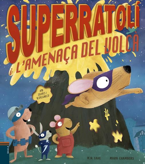 SUPERRATOLÍ I L'AMENAÇA DEL VOLCÀ | 9788447946556 | TAHL, M. N.; CHAMBERS, MARK