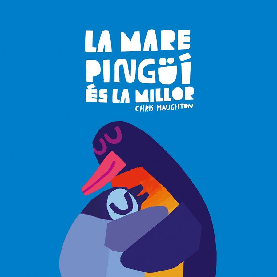 MARE PINGÜÍ ÉS LA MILLOR, LA | 9788419607652 | HAUGHTON, CHRIS 