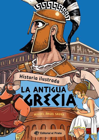 HISTORIA ILUSTRADA : LA ANTIGUA GRECIA | 9788419898104 | SAURA, MIGUEL ÁNGEL