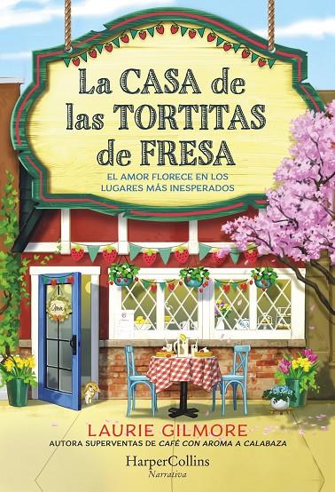 CASA DE LAS TORTITAS DE FRESA, LA | 9788419809780 | GILMORE, LAURIE