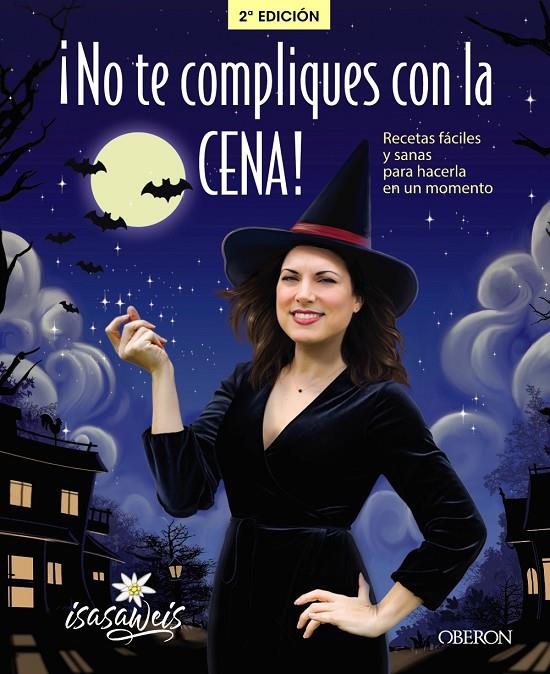 NO TE COMPLIQUES CON LA CENA! : RECETAS FACILES Y SANAS PARA HACERLA EN UN MOMENTO | 9788441539525 | ISASAWEIS
