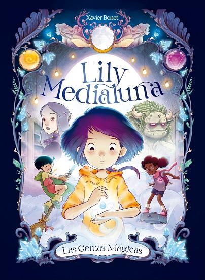 LILY MEDIALUNA 1 : LAS GEMAS MÁGICAS | 9788448860738 | BONET, XAVIER