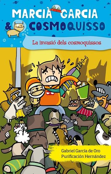 INVASIO DELS COSMOQUISSOS, LA | 9788468302478 | GARCIA DE ORO, GABRIEL ; HERNANDEZ, PURIFICACION