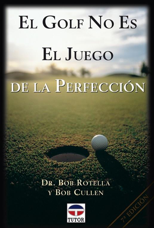 GOLF NO ES EL JUEGO DE LA PERFECCION, EL | 9788479021832 | ROTELLA, BOB-CULLEN, BOB