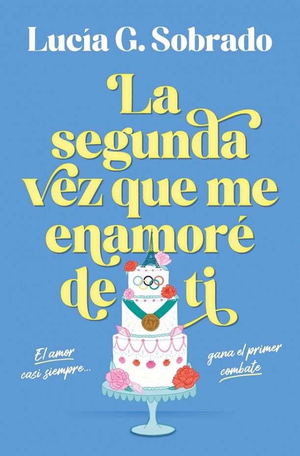 SEGUNDA VEZ QUE ME ENAMORÉ DE TI, LA | 9788466683944 | SOBRADO, LUCÍA G.