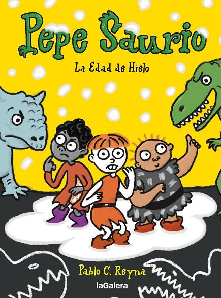 PEPE SAURIO 3 : LA EDAD DE HIELO | 9788424674175 | REYNA MARTÍNEZ, PABLO CAYO