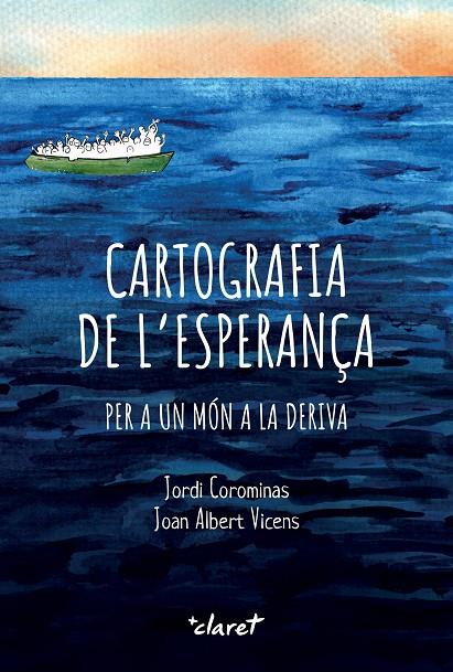 CARTOGRAFIA DE L'ESPERANÇA | 9788491366065 | COROMINAS ESCUDÉ, JORDI ; VICENS FOLGUEIRA, JOAN ALBERT