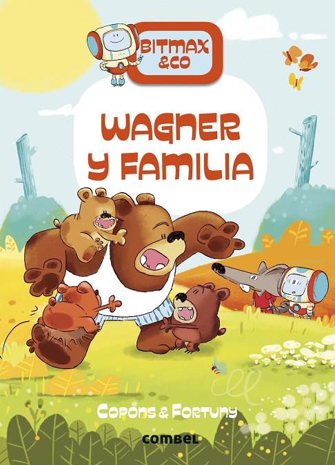 BITMAX & CO 12 : WAGNER Y FAMILIA | 9788411580847 | COPONS, JAUME ; FORTUNY, LILIANA