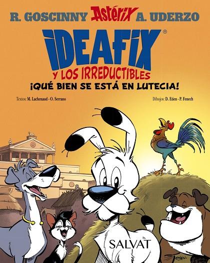 IDEAFIX Y LOS IRREDUCTIBLES, 3 :  ¡QUÉ BIEN SE ESTÁ EN LUTECIA! | 9788469641729 | GOSCINNY, RENÉ ; SERRANO, OLIVIER ; LACHENAUD, MARINE