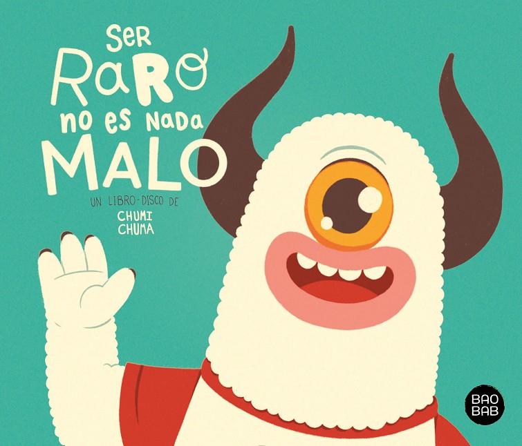 SER RARO NO ES NADA MALO : UN LIBRO DISCO DE CHUMI CHUMA | 9788408228363 | CHUMI CHUMA