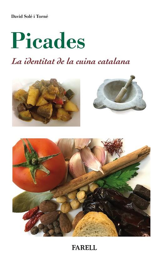 PICADES : LA IDENTITAT DE LA CUINA CATALANA | 9788492811953 | SOLE I TORNE, DAVID