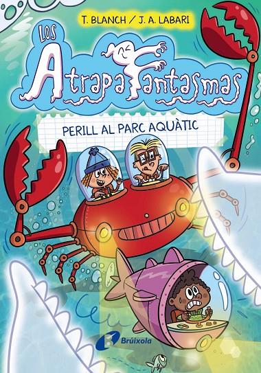 ATRAPAFANTASMES 6 : PERILL AL PARC AQUÀTIC | 9788413493190 | BLANCH, TERESA