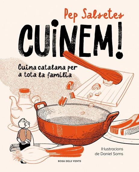 CUINEM! : CUINA CATALANA PER A TOTA LA FAMÍLIA | 9791387653590 | SALSETES, PEP ; SOMS, DANIEL