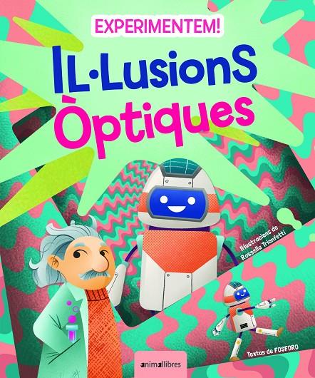 EXPERIMENTEM! IL·LUSIONS ÒPTIQUES | 9788418592867 | FOSFORO ; TRIONFETTI, ROSSELLA