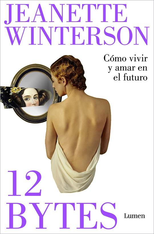 12 BYTES : CÓMO VIVIR Y AMAR EN EL FUTURO | 9788426409638 | WINTERSON, JEANETTE