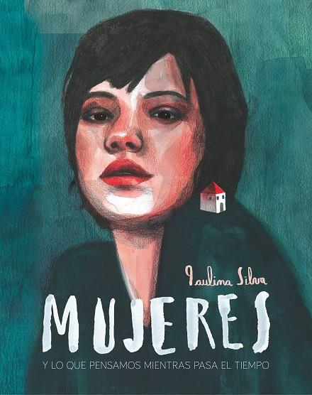 MUJERES Y LO QUE PENSAMOS MIENTRAS PASA EL TIEMPO | 9788417858605 | SILVA, LAULINA