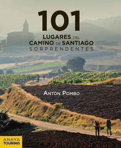 101 LUGARES DEL CAMINO DE SANTIAGO SORPRENDENTES | 9788491583042 | POMBO, ANTON