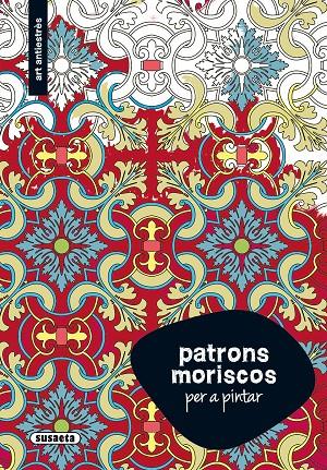 PATRONS MORISCOS PER A PINTAR | 9788467752045