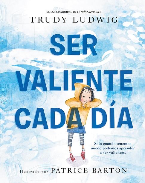 SER VALIENTE CADA DÍA | 9788491457343 | LUDWIG, TRUDY ; BARTON, PARTICE