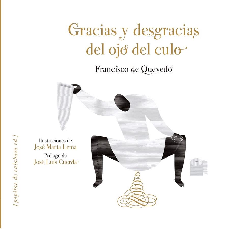 GRACIAS Y DESGRACIAS DEL OJO DEL CULO | 9788415862581 | QUEVEDO, FRANCISCO DE ; LEMA, JOSE MARIA