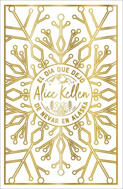DÍA QUE DEJÓ DE NEVAR EN ALASKA (ED. ESPECIAL), EL | 9788419131447 | KELLEN, ALICE