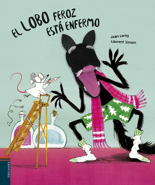 LOBO FEROZ ESTA ENFERMO, EL | 9788414024379 | LEROY, JEAN ; SIMON, LAURENT