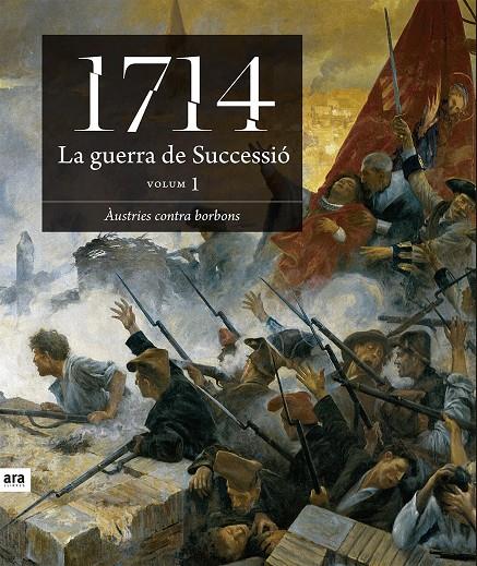 1714 LA GUERRA DE SUCCESIO (VOLUM 1) | 9788496201804 | ALCOBERRO I PERICAY, AGUSTÍ