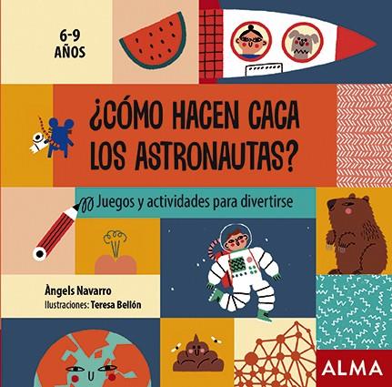 COMO HACEN CACA LOS ASTRONAUTAS | 9788418008313 | NAVARRO, ANGELS