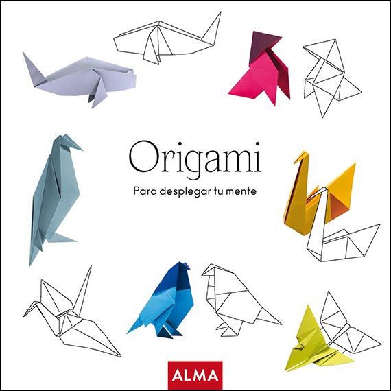 ORIGAMI : PARA DESPLEGAR TU MENTE | 9788418395499