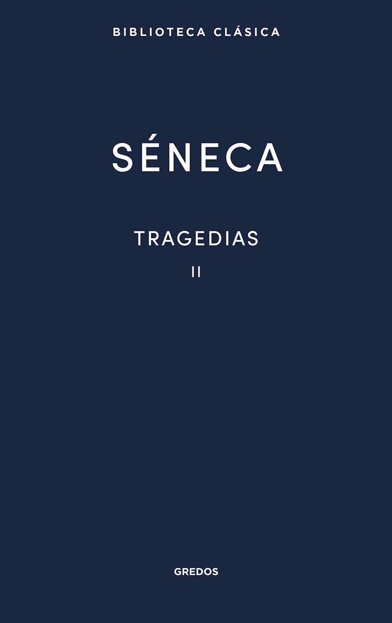 TRAGEDIAS 2 : FEDRA, EDIPO, AGAMENON, TIESTES, HERCULES EN EL ETA, OCTAVIA | 9788424939236 | SENECA