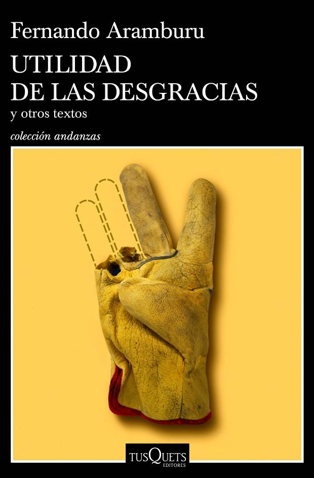 UTILIDAD DE LAS DESGRACIAS Y OTROS TEXTOS, LA | 9788490668696 | ARAMBURU, FERNANDO
