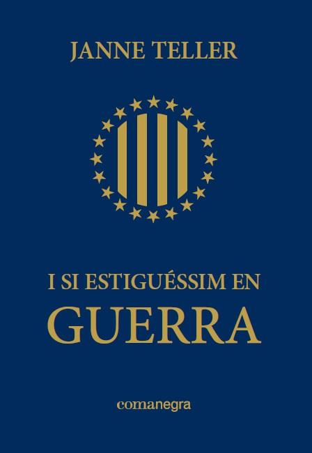 I SI ESTIGUESSIM EN GUERRA | 9788415097679 | TELLER, JANNE