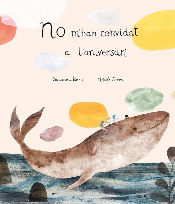 NO M'HAN CONVIDAT A L'ANIVERSARI | 9788419253033 | ISERN, SUSANNA