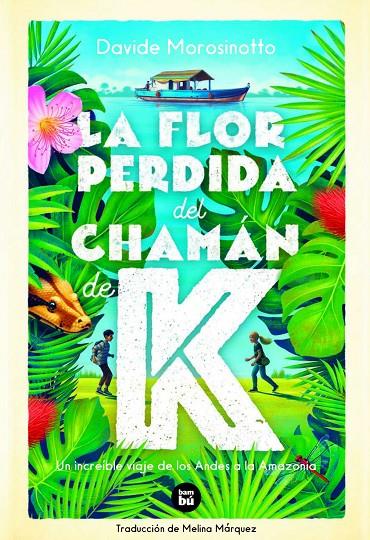 FLOR PERDIDA DEL CHAMÁN DE K, LA | 9788483438244 | MOROSINOTTO, DAVIDE