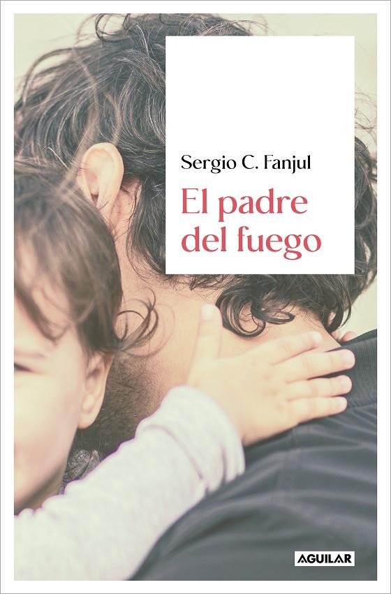 PADRE DEL FUEGO, EL | 9788403523463 | FANJUL, SERGIO C.