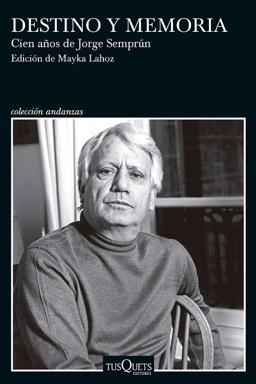 DESTINO Y MEMORIA : CIEN AÑOS DE JORGE SEMPRÚN | 9788411073660 | LAHOZ, MAYKA