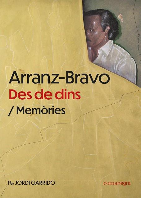 ARRANZ-BRAVO: DES DE DINS | 9788419590510 | GARRIDO, JORDI ; ARRANZ-BRAVO, EDUARD