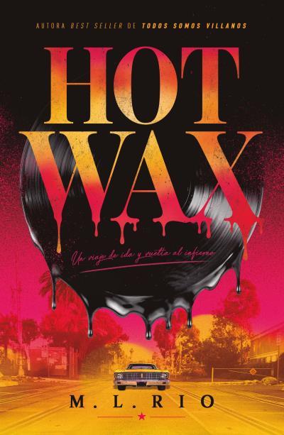 HOT WAX : UN VIAJE IDA Y VUELTA AL INFIERNO | 9791387595609 | RIO, M.L.