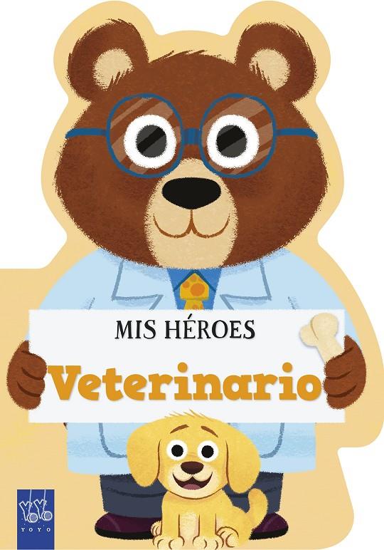 MIS HÉROES : VETERINARIO | 9788408311973
