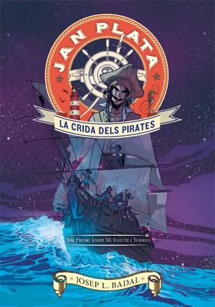 JAN PLATA : LA CRIDA DELS PIRATES | 9788424647490 | BADAL, JOSEP L.