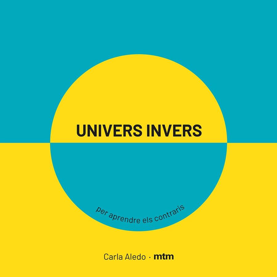 UNIVERS INVERS : PER APRENDRE ELS CONTRARIS | 9788417165420 | ALEDO, CARLA