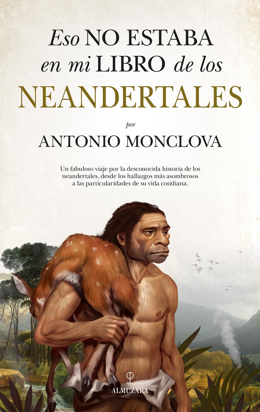 ESO NO ESTABA EN MI LIBRO DE LOS NEANDERTALES | 9788418757563 | ANTONIO MONCLOVA