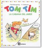 TOM I TIM LA CABANA DEL JARDI. | 9788424649074 | BOURGOING, P. DE-CALARNOU, Y.
