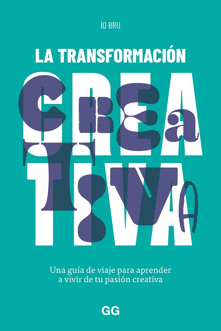 TRANSFORMACIÓN CREATIVA, LA | 9788425234163 | BRU, ÍO