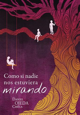 COMO SI NADIE NOS ESTUVIERA MIRANDO | 9788424664404 | OJEDA CHECA, DANIEL
