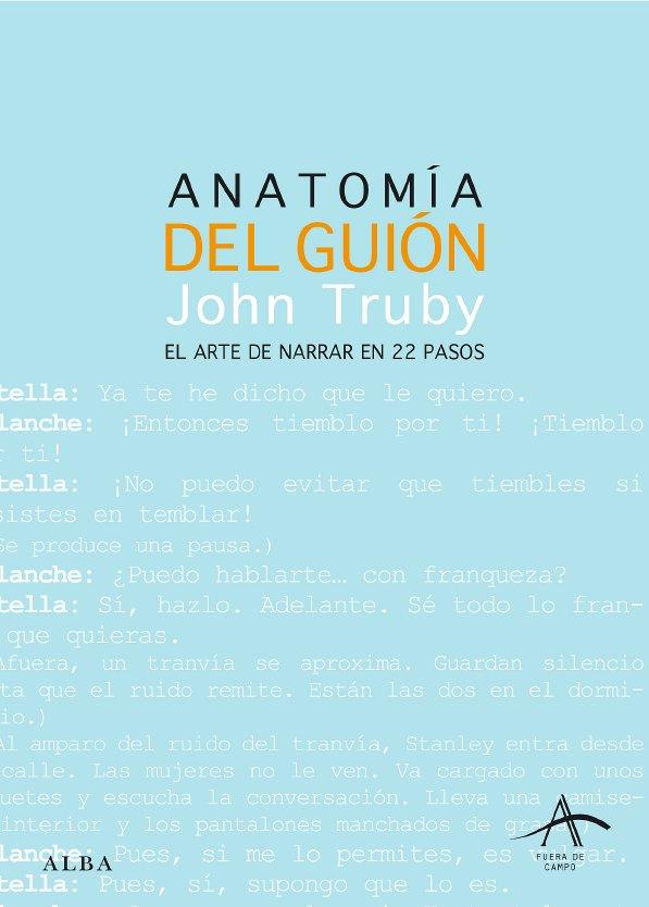 ANATOMIA DEL GUION : EL ARTE DE NARRAR EN 22 PASOS | 9788484284437 | TRUBY, JOHN