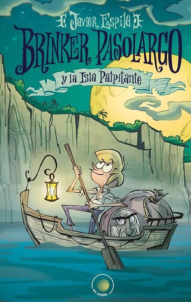 BRINKER PASOLARGO Y LA ISLA PALPITANTE | 9788491423553 | ESPILA, JAVIER